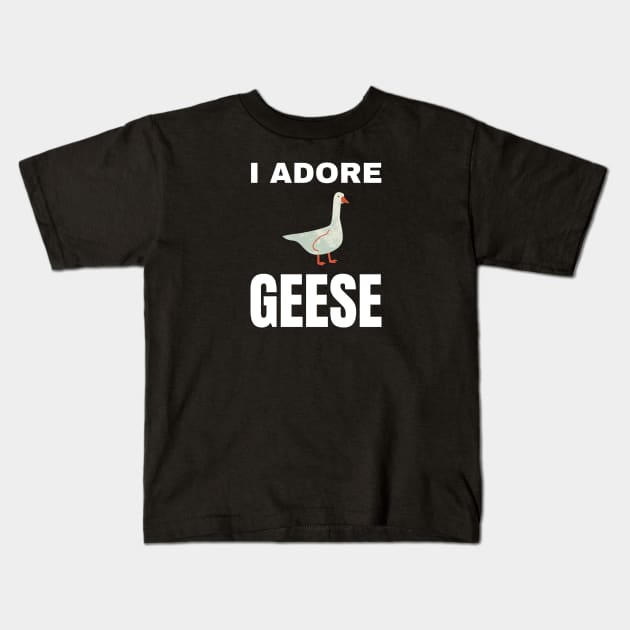 I adore Geese Kids T-Shirt by InspiredCreative